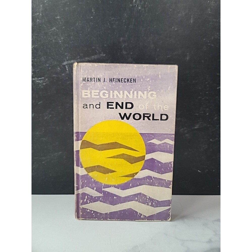 Beginning And End Of The World By Martin J. Heinecken Hardcover